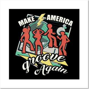 Make America Groove Again T Shirt 1970s Disco Dancers Posters and Art
